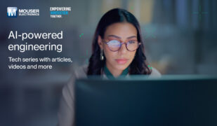 Latest Mouser Series Navigates the Balance of AI and Human Expertise in Engineering